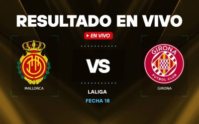 Mallorca vs Girona resultado en vivo