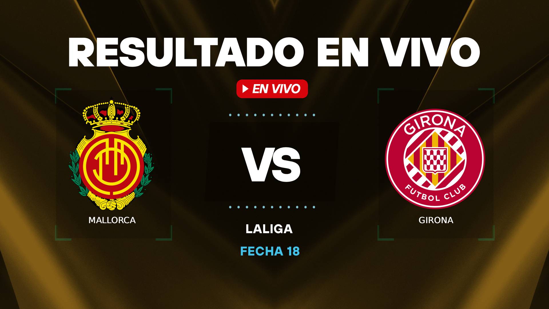 Mallorca vs Girona resultado en vivo