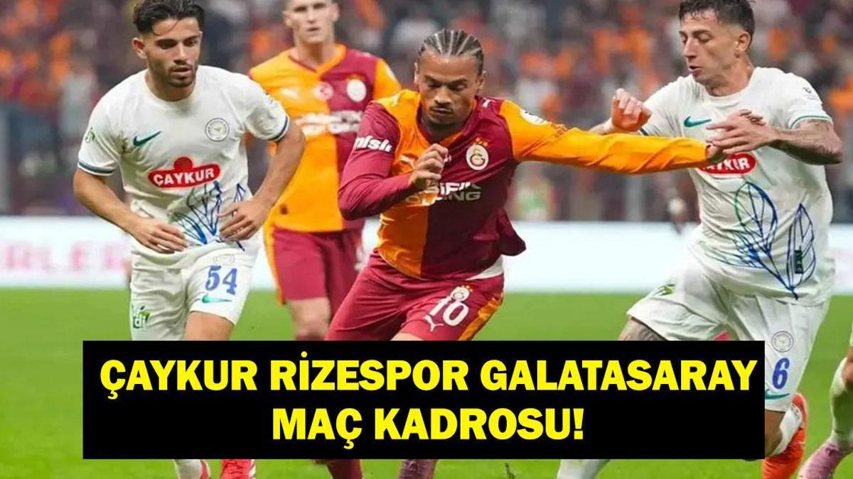 Çaykur Rizespor Galatasaray Hangi Kanalda, Saat Kaçta? Leroy Sane Oynayacak Mı?