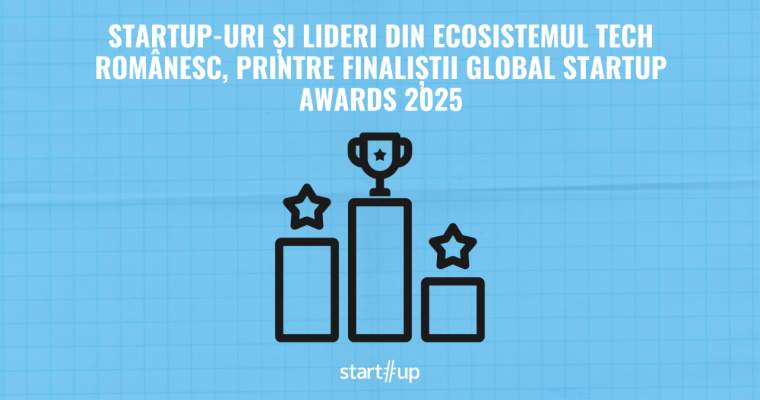 Startup-uri și lideri tech români, finaliști la Global Startup Awards 2025 în Europa de Est