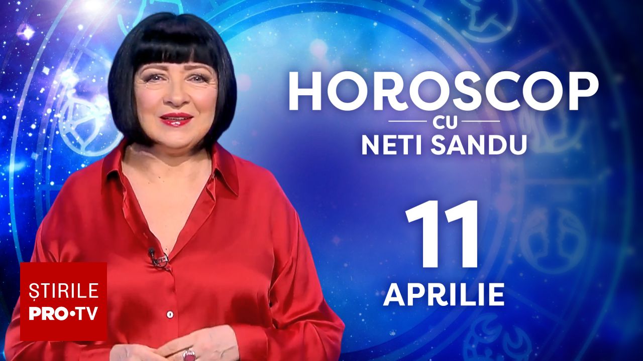 Horoscop Neti Sandu, 11 aprilie 2026: Zodia norocoasă va încasa bani
