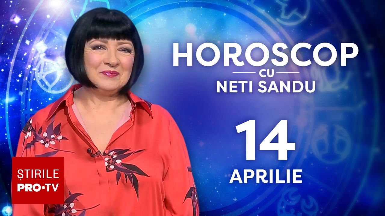 Bani mai mulți la orizont: Neti Sandu și horoscopul de pe 14 aprilie 2026