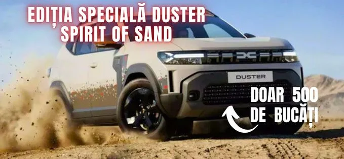 Dacia duster spirit of sand: Am văzut ediția limitată (500 de exemplare)