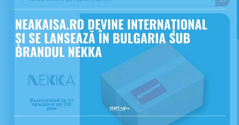 Neakaisa.ro cucerește Bulgaria: Lansează brandul Nekka